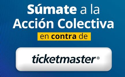 ¿Ticketmaster canceló tus boletos o se niega a darte reembolso? Profeco organiza acción colectiva