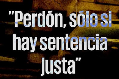 “Perdonaría a los asesinos de mi hijo cuando tengan una sentencia”
