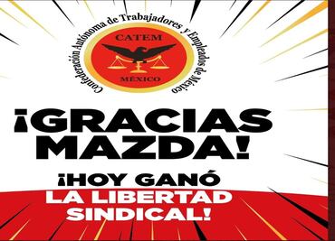 CATEM gana contrato colectivo de trabajo en Mazda Guanajuato