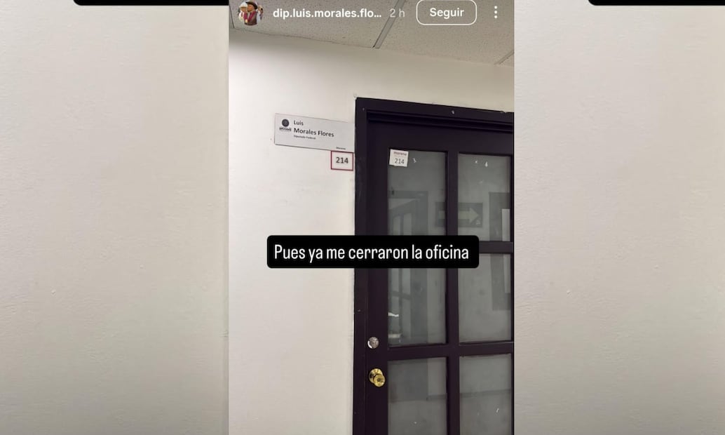 El diputado suplente Luis Morales Flores denunció el cierre de su oficina a través de sus historias de Instagram. Foto: Especial