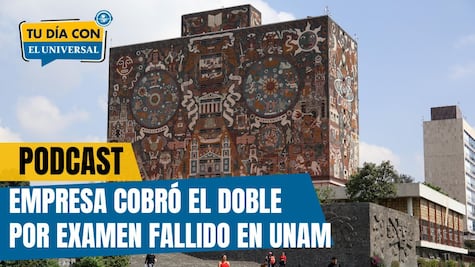 Empresa cobró el doble por examen fallido en UNAM | TU DÍA CON EL UNIVERSAL 🗞️