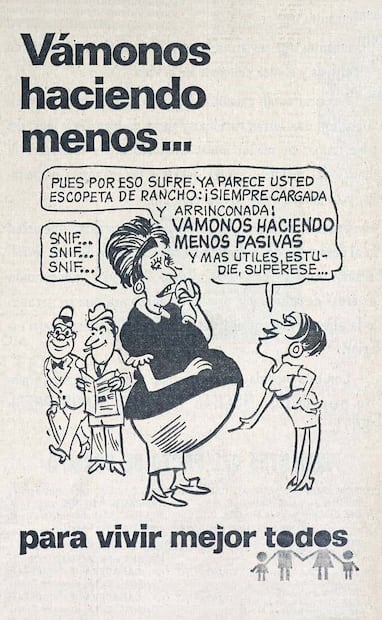 Anuncio “Vámonos Haciendo Menos Pasivas y más Útiles”, abril 1975. Esta frase fue una de las más condenadas, pues hizo ver a la maternidad como una carga y un mal para el país. Foto: Hemeroteca EL UNIVERSAL.