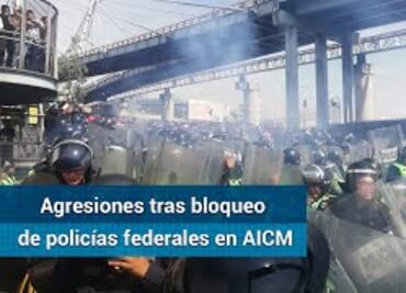 Bloqueo de policías federales en AICM deja 10 lesionados y 4 elementos retenidos