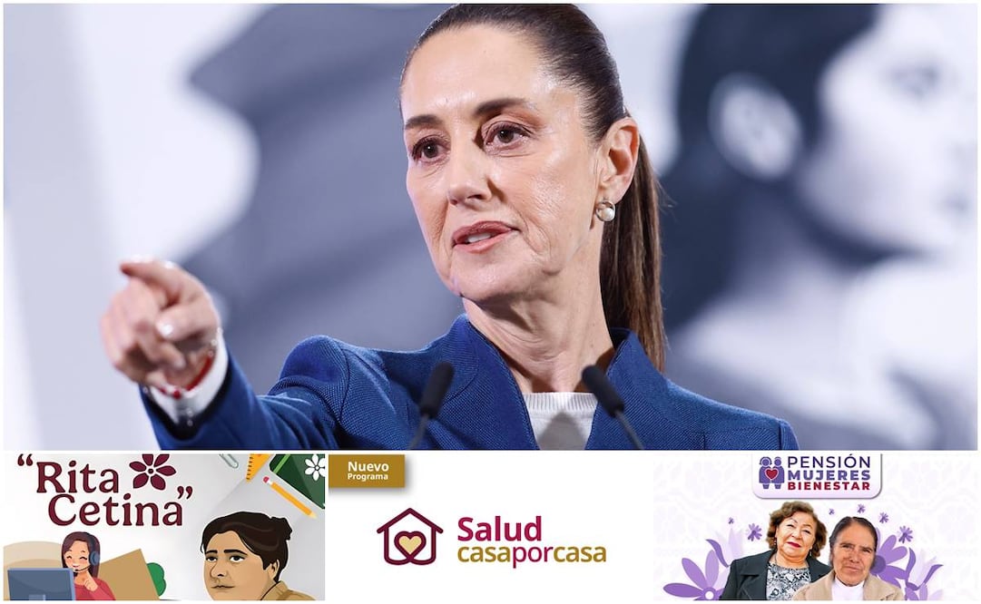 Programas del bienestar 2025. Fotos: EFE y EL UNIVERSAL