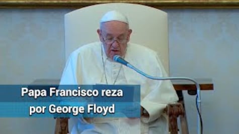 "No podemos cerrar los ojos ante el racismo", dice el papa Francisco sobre muerte de George Floyd
