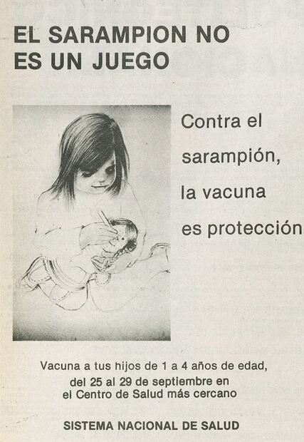 Anuncio para promover la inmunización contra sarampión, 1989. En 1988, Chile acumuló más casos de América, con 45 mil; México apenas tenía 3 mil en ese momento. Meses después, nuestro país fue el más afectado en el continente, con más de 20 mil Foto: Hemeroteca EL UNIVERSAL.