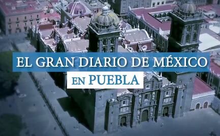 EL UNIVERSAL crece y lanza nuevo sitio en Puebla