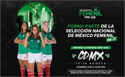 Federación Mexicana de Futbol busca jugadoras para la Selección Femenil Sub-15
