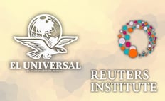 EL UNIVERSAL, el periódico mexicano con mayor alcance: Instituto Reuters; lidera en digital y mantiene nivel de confianza 