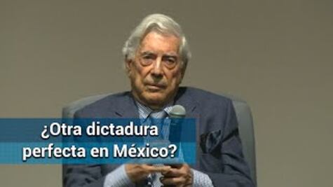 Vargas Llosa sobre AMLO: "Temo que su populismo nos lleve otra vez a la dictadura perfecta"