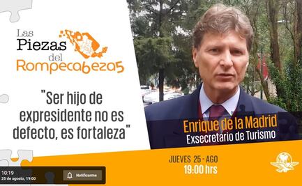Enrique de la Madrid: "Ser hijo de expresidente no es defecto, es fortaleza"
