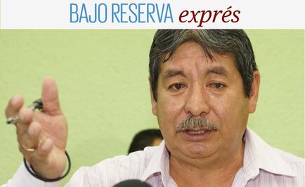 Bajo Reserva Exprés: Tienden la cama a CNTE