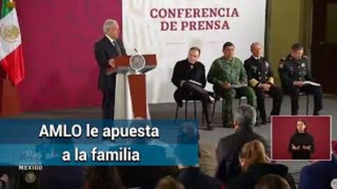 AMLO: "La familia es la institución más grande de seguridad"