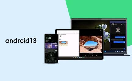 Android 13 ya es oficial: conoce sus principales novedades