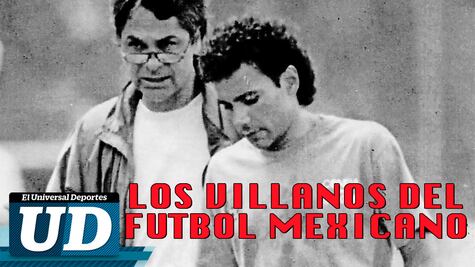 Los grandes villanos en la historia del futbol mexicano