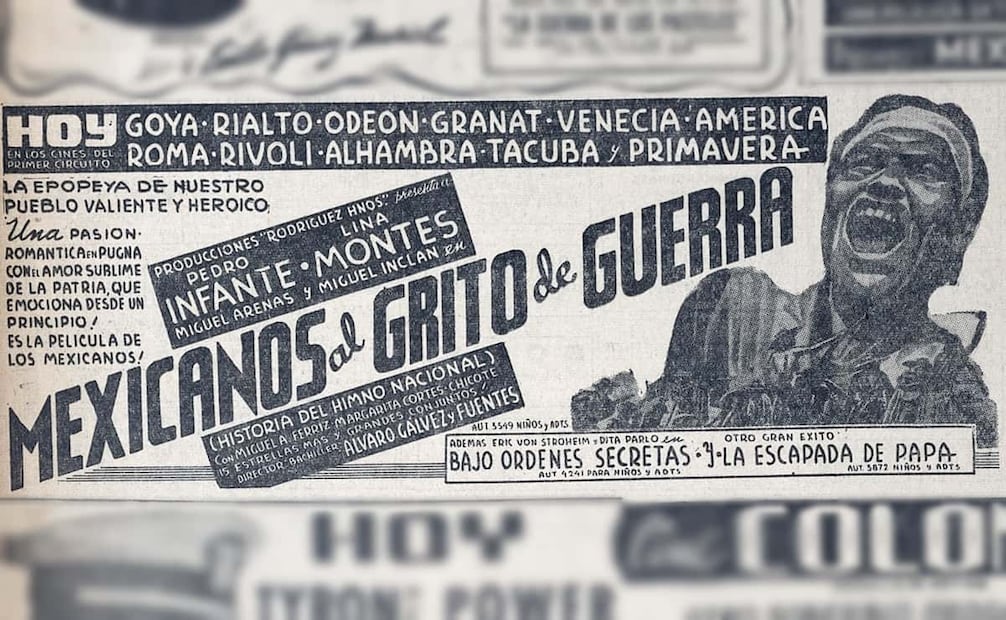 Anuncio sobre la presentación de Mexicanos al Grito de Guerra en los cines Goya, Rialto, Odeon, Granat, Venecia, América, Roma, Rivoli, Alhambra, Tacuba y Primavera, 20 de mayo de 1944. Foto: Hemeroteca EL UNIVERSAL.