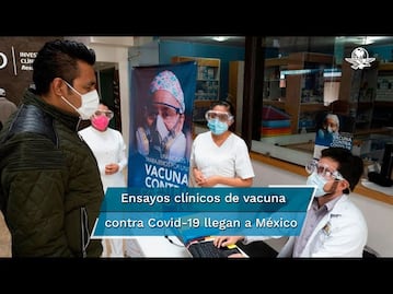 Inician pruebas en México de vacuna contra el Covid-19