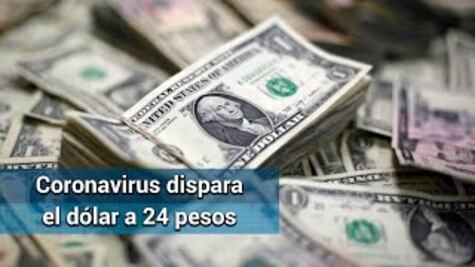 Coronavirus dispara el dólar al menudeo, se vende en 24.29 pesos