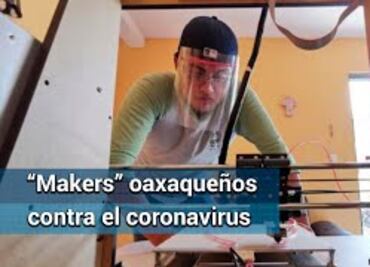 Con tecnología 3D, “makers” oaxaqueños se unen para proteger a personal médico contra Covid-19