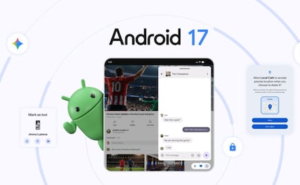 Android 17 llega a tu celular: estas son todas sus novedades