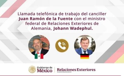 Canciller De la Fuente conversa con su par alemán sobre comercio, inversión y el Plan México