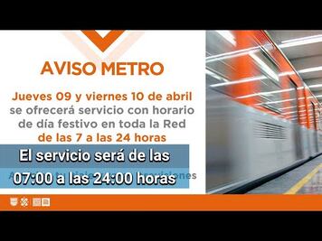 Metro opera con horario especial por Semana Santa	