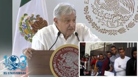 AMLO pide dar buen trato a migrantes y todos los "seres del universo"