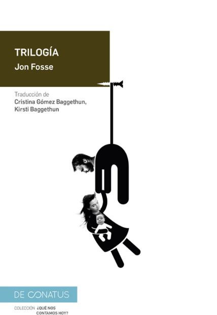 “Trilogía”, de Jon Fosse fue publicada en octubre de 2018.
Foto: Especial