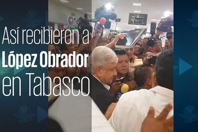 Así recibieron a López Obrador en Tabasco