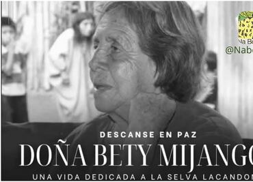 Fallece Bety Mijangos, hija adoptiva de fotógrafa suiza Gertrude Duby y el arqueólogo Franz Blom; fue defensora de la Selva Lacandona
