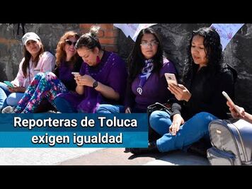 Protestan reporteras contra violencia de género en Toluca