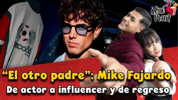 "El otro padre": Mike Fajardo, de actor a influencer y viceversa / ¿Qué Plan? 🎬✨