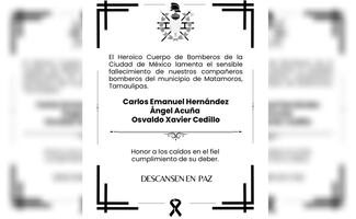 Bomberos de CDMX lamentan muerte de dos de sus compañeros en incendio de maquiladora de Matamoros; expresan su solidaridad a familiares