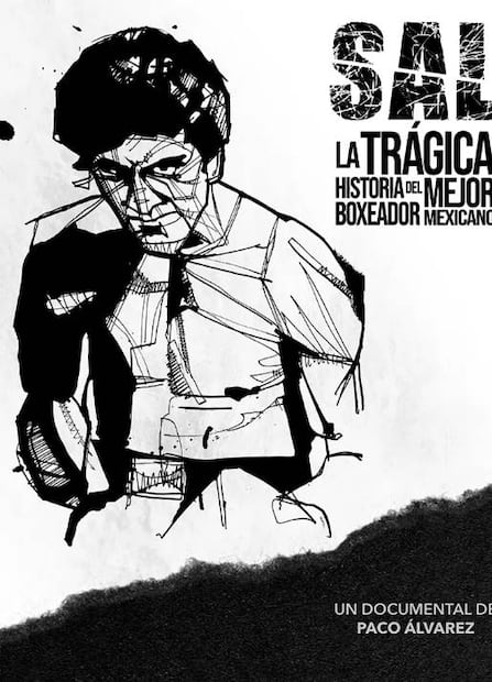 Llega el documental "Sal", la trágica historia del mejor boxeador mexicano