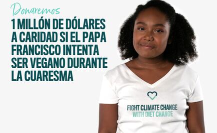Ofrecen donar 1 mdd a la caridad si el Papa se vuelve vegano en la Cuaresma