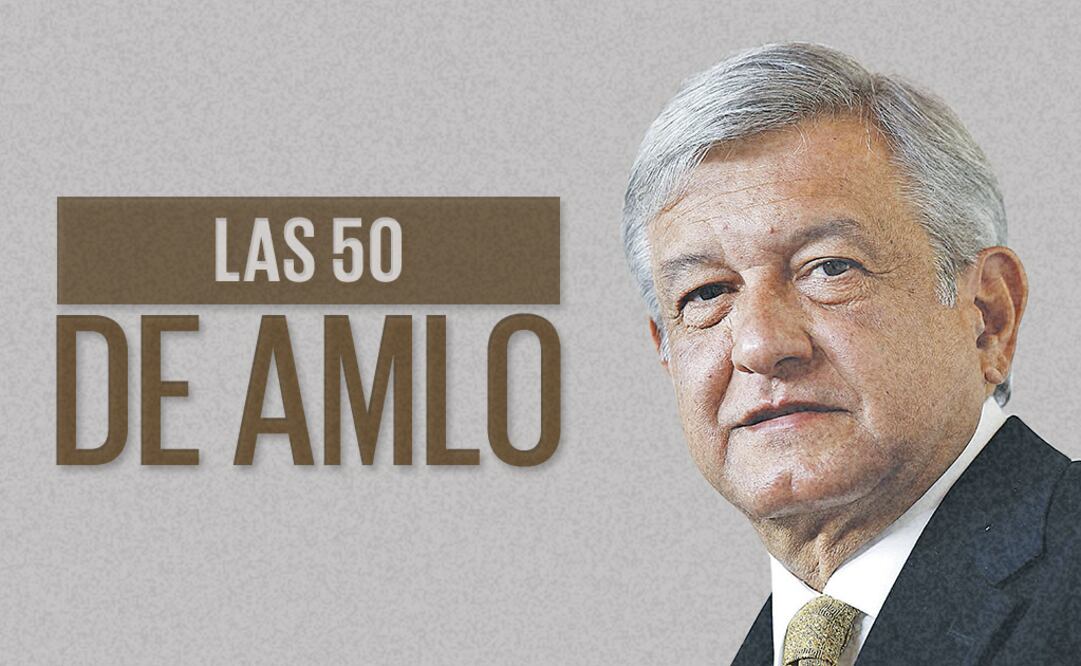 Los 50 de AMLO 