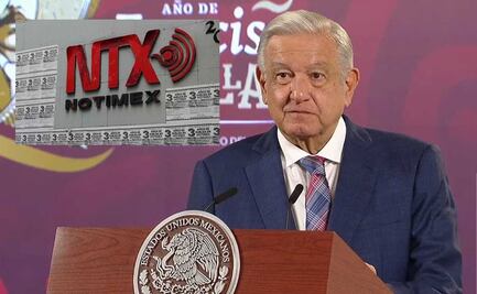 AMLO: Se liquidará conforme a la ley a los trabajadores de Notimex, tanto a sindicalizados como de confianza