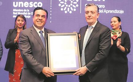UNESCO nombra Ciudad del Aprendizaje a Querétaro 