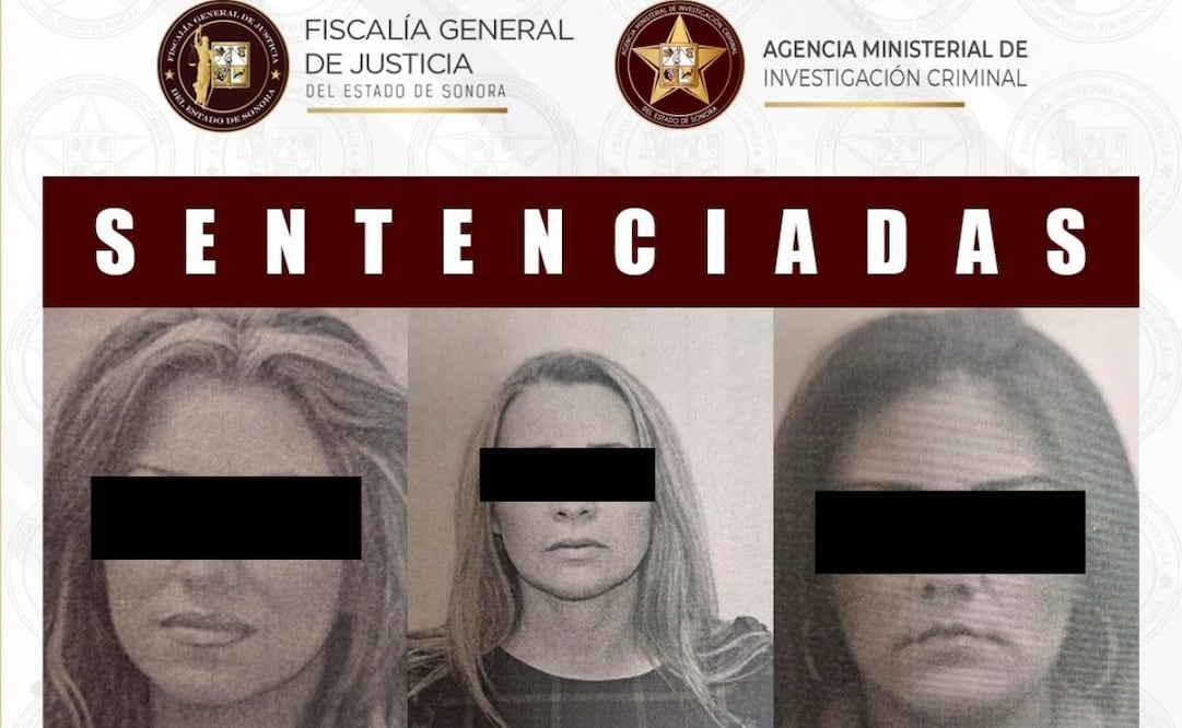 Sentencian a cinco mujeres a más de 7 años de prisión en Sonora; engañaron a 18 personas con esquema financiero fraudulento. Fotos: Especiales.