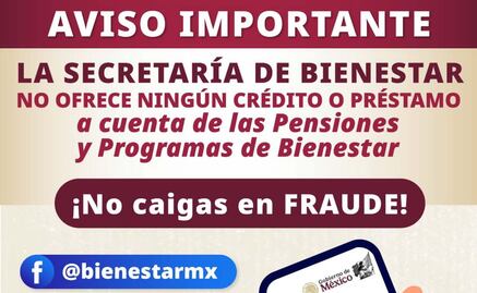 Secretaría del Bienestar alerta por fraude; aclara que no otorga créditos ni préstamos a través de WhatsApp