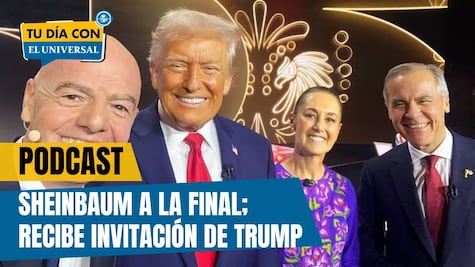 Sheinbaum acudirá a la final del Mundial; recibe invitación de Trump | TU DÍA CON EL UNIVERSAL 🗞️