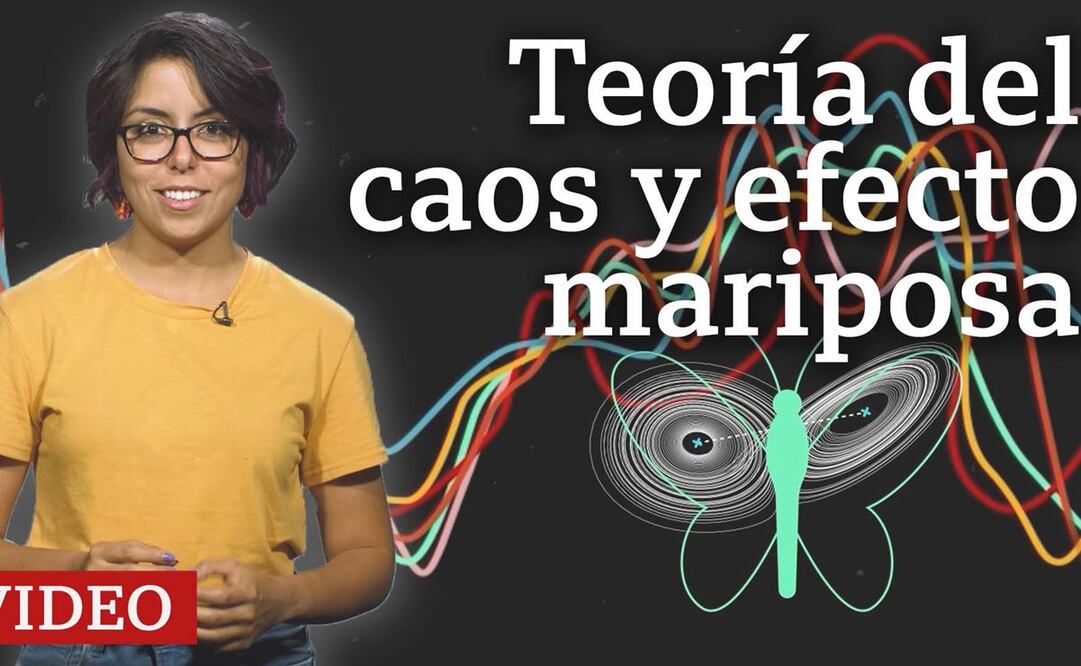Qué son la teoría del caos y su efecto mariposa y cómo nos ayudan a entender mejor el universo