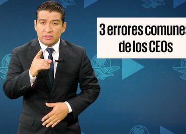 Los 3 errores más comunes de los CEO’s