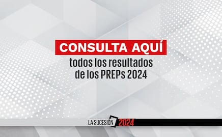 Elecciones 2024: Sigue aquí los resultados del PREP de todos los estados en vivo