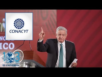 AMLO dice que revelará “fechorías” en ciencia y tecnología