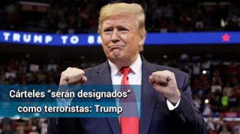 Trump: EU designará a cárteles mexicanos de la droga como terroristas