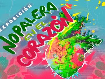 Encuentro “Nopalera en el Corazón” llega al Paseo de la Reforma; reunirá a 51 artistas y colectivos