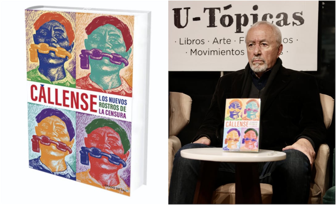 "Cállense: Los nuevos rostros de la censura”, libro, coordinado por  Humberto Musacchio.
Fotos: Especial y EL UNIVERSAL / Valente Rosas