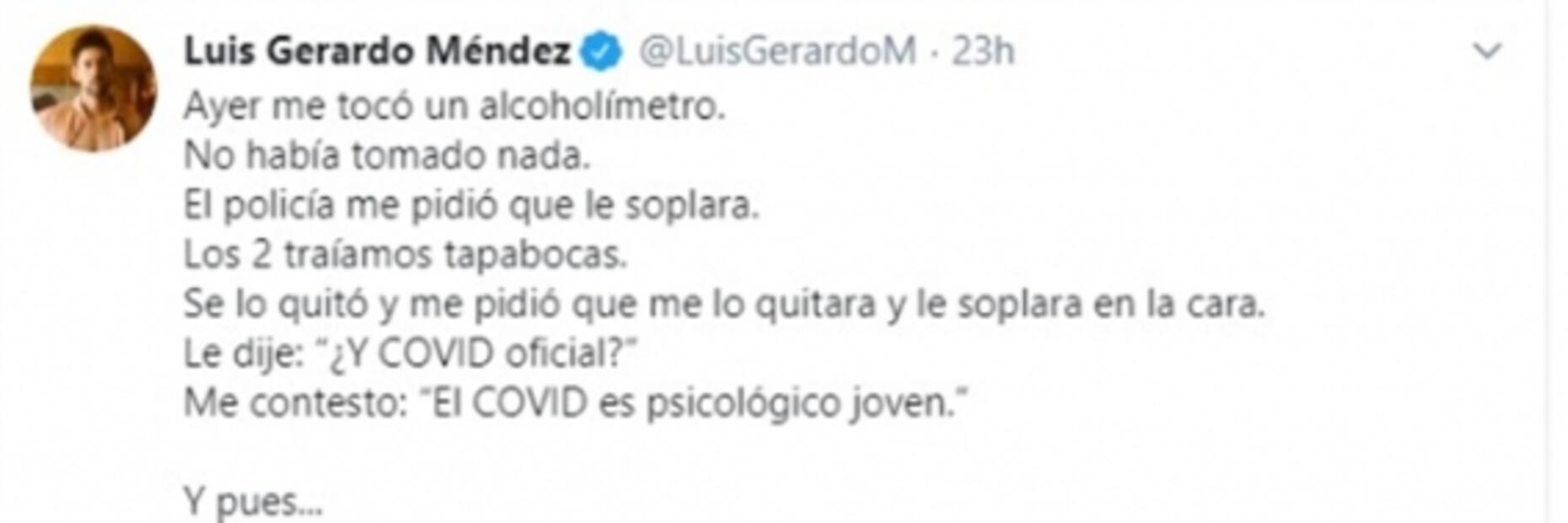 "Covid-19 es psicológico", le dice policía a Luis Gerardo Méndez 