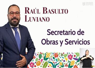 Perfil: ¿Quién es Raúl Basulto Luviano próximo secretario de Obras y Servicios (Sobse)?